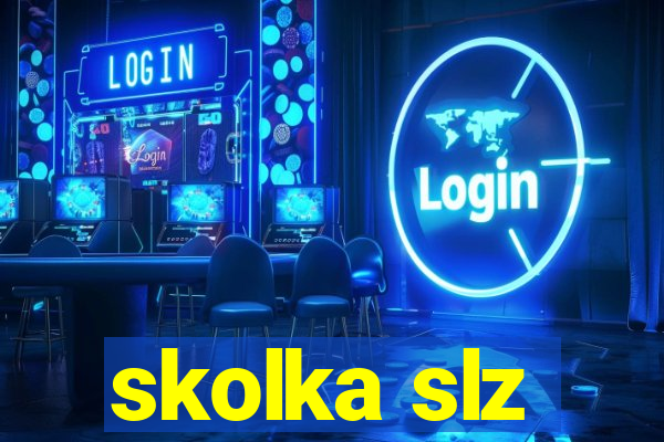 skolka slz